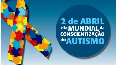 02 de abril - Dia Mundial de Conscientização do Autismo