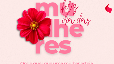 Feliz Dia Da Mulher!