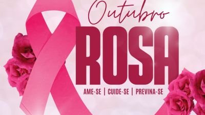 Outubro Rosa - Mês de Prevenção do Câncer de Mama.